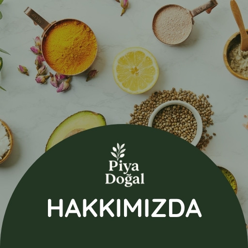 Piya Doğal Hakkımızda